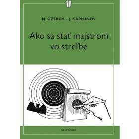 Ako sa stať majstrom v streľbe