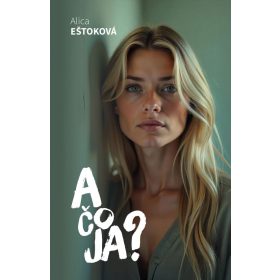 A čo JA?