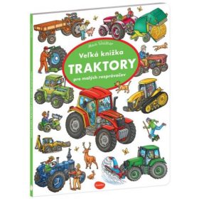 Vel'ká knižka TRAKTORY pre malých rozprávačov