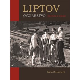 LIPTOV OVČIARSTVO bačovia a valasi
