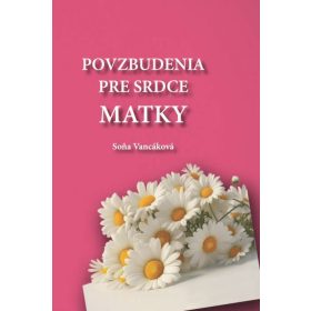 Povzbudenia pre srdce matky