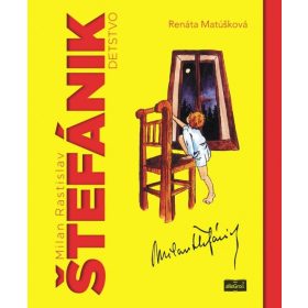 Milan Rastislav Štefánik - detstvo -2