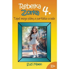 Rebelka Zorka 4 - Tajné mega plány a parťácka zrada