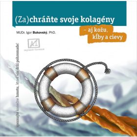   (Za)chráňte svoje kolagény – aj kožu, kĺby a cievy ( brož.)