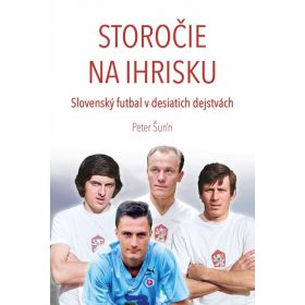   Storočie na ihrisku (Slovenský futbal v desiatich dejstvách)