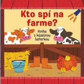 Kto spí na farme? Kniha s kúzelnou baterkou