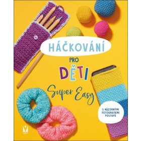Háčkování pro děti – Super Easy