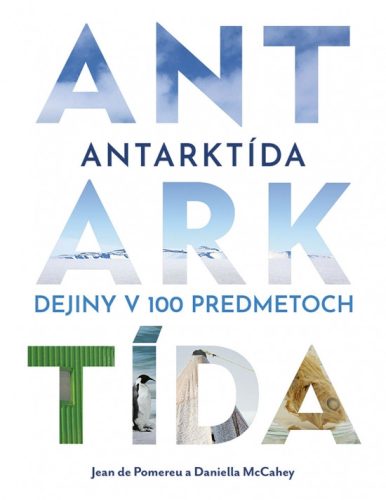 Antarktída: Dejiny v 100 predmetoch