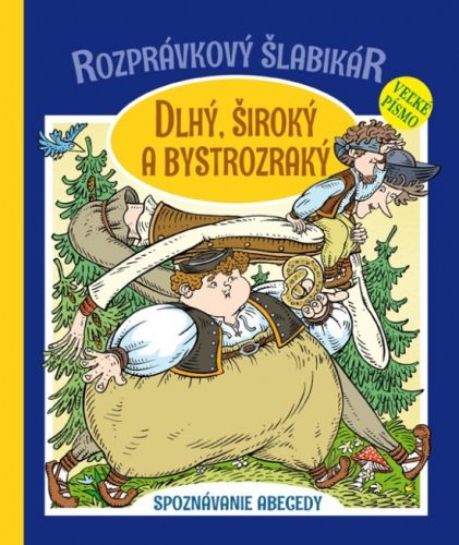 Dlhý, Široký a Bystrozraký - Rozprávkový šlabikár