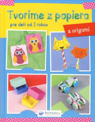 Tvoríme z papiera pre deti od 3 rokov – origami